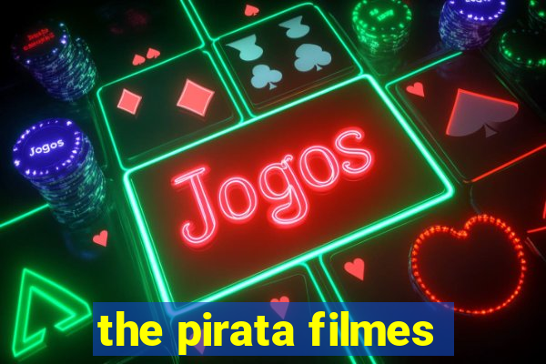 the pirata filmes